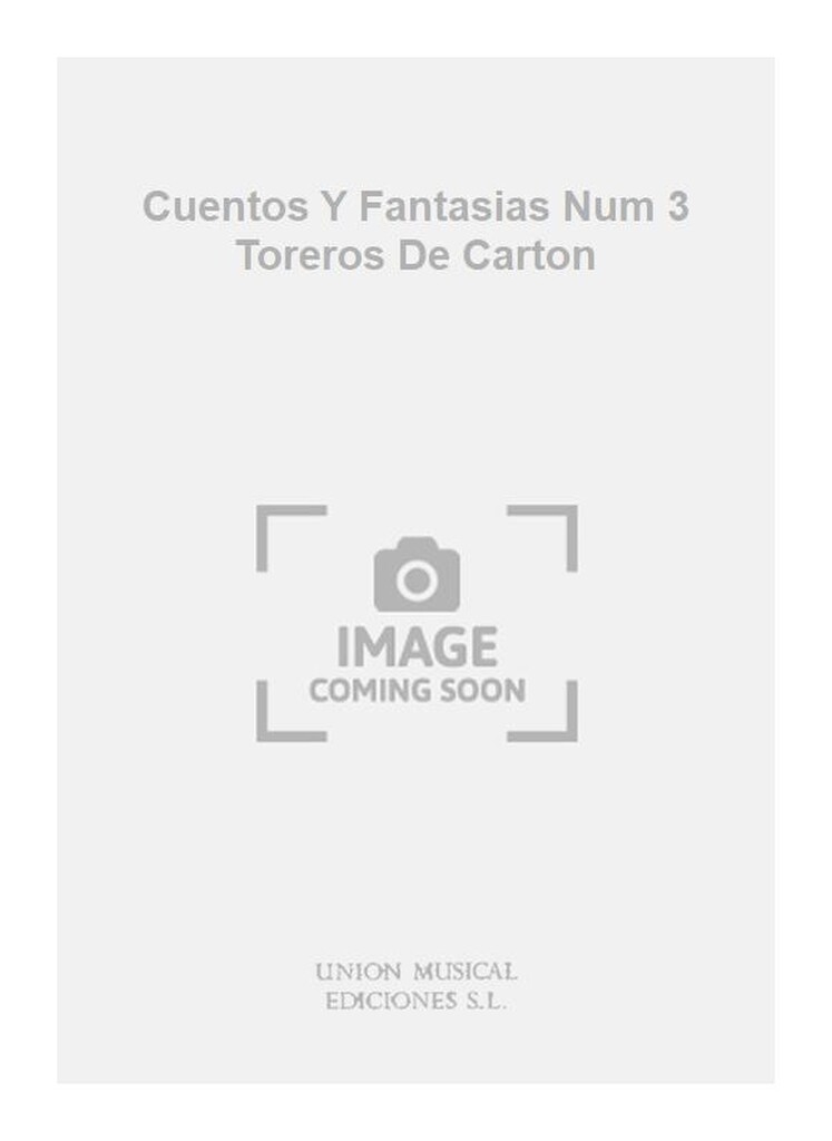 Cuentos Y Fantasias Num 3 Toreros De Carton